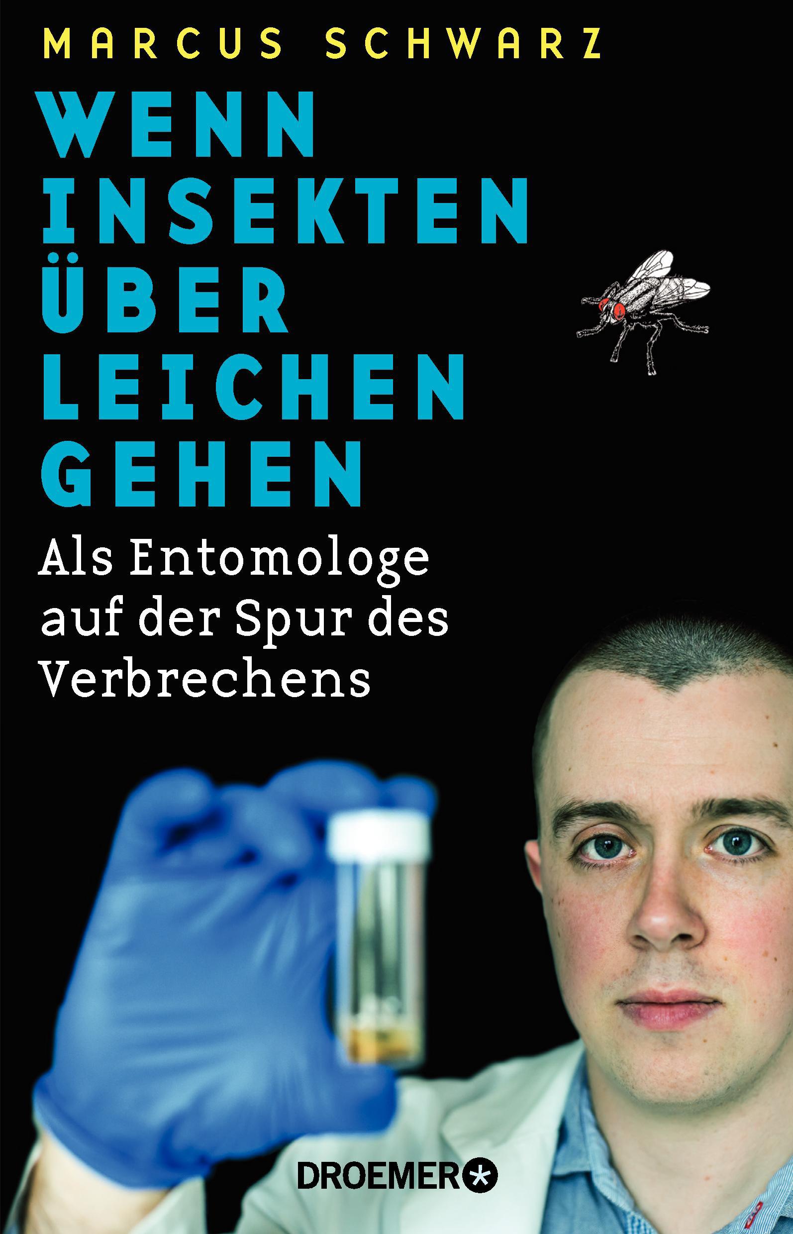Marcus Schwarz präsentiert: „Wenn Insekten über Leichen gehen. Als Entomologe auf der Spur des Verbrechens“